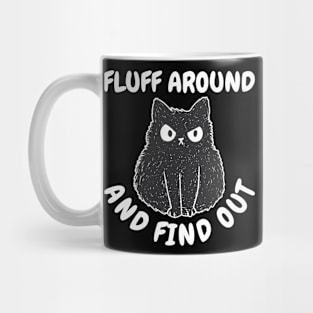 Fluff Around And Find Out Funny Cat Gift Mug